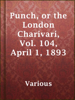 cover image of Punch, or the London Charivari, Vol. 104, April 1, 1893